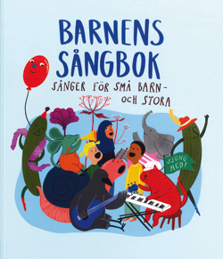 Barnens sångbok: sånger för små och stora
