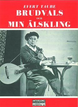 Evert Taube Brudvals och Min Älskling