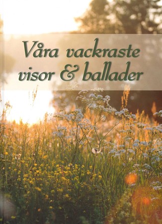 Omslag till notboken Våra vackraste visor & ballader